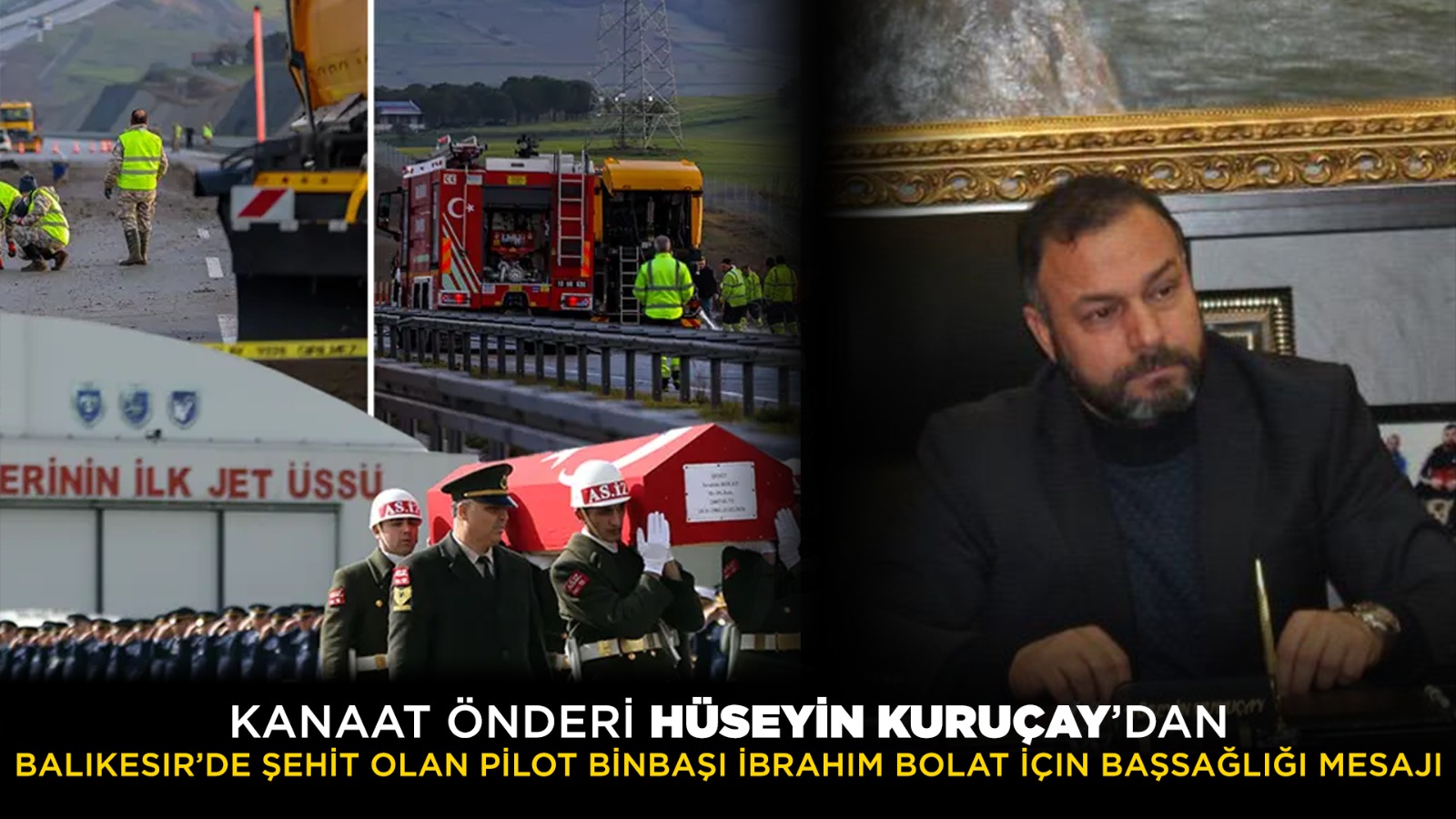 Kanaat Önderi Hüseyin Kuruçay’dan Balıkesir’de Şehit Olan Pilot Binbaşı İbrahim Bolat İçin Başsağlığı Mesajı