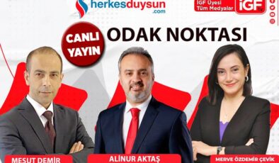 Bursa Büyükşehir Belediye Başkanı Alinur Aktaş ‘Odak Noktası’nda (CANLI)