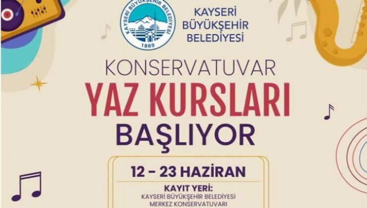 Kayseri Büyükşehir’in konservatuvar yaz kursları başlıyor